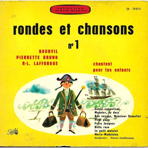 Bourvil - Pierrette Bruno - René-Louis Lafforgue : Rondes Et Chansons N° 1 - Gentil Coquelicot, Meunier Tu Dors, Bon Voyage Monsieur Dumollet, Petit Papa, Frère Jacques, Belle Rose, T? (Livre Disque)