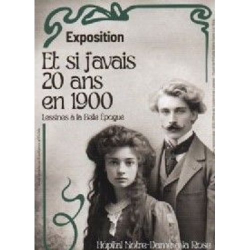 Carte Publicitaire - Theme Exposition - Et Si J'avais 20 Ans En 1900 - Lessines A La Belle Epoque - Hopital Notre Dame A La Rose