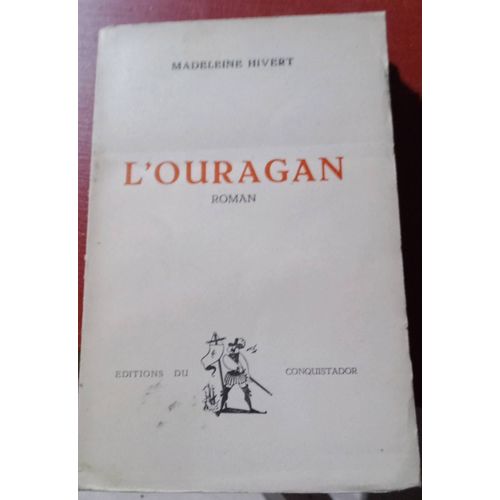 L'ouragan , De Madeleine Hivert , Éditions Du Conquistador