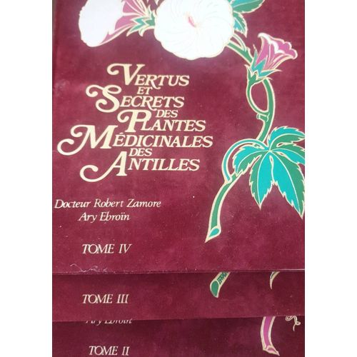 Vends Les 4 Tomes Des Vertus Et Secrets Des Plantes Médicinales Des Antilles