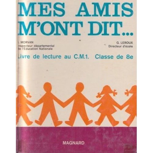 Mes Amis M'ont Dit.....Niveau C M 1 - J . Morvan Et G . Leroux