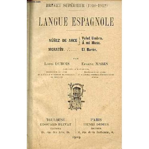 Langue Espagnole - Nunez De Arce - Moratin - Brevet Supérieur 1910-1912.