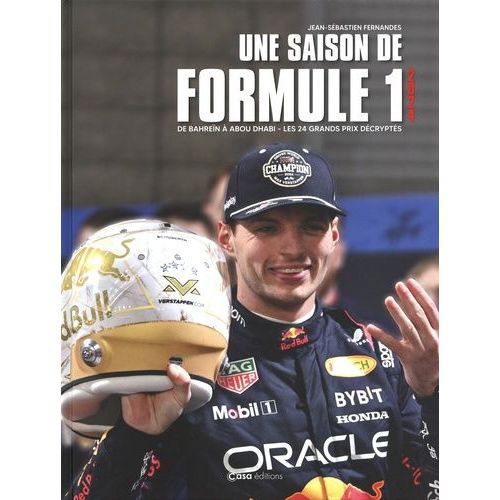 Une Saison De Formule 1 - De Bahreïn À Abou Dhabi - Les 24 Grands Prix Décryptés