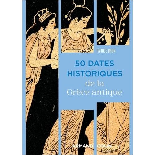 50 Dates Historiques De La Grèce Antique