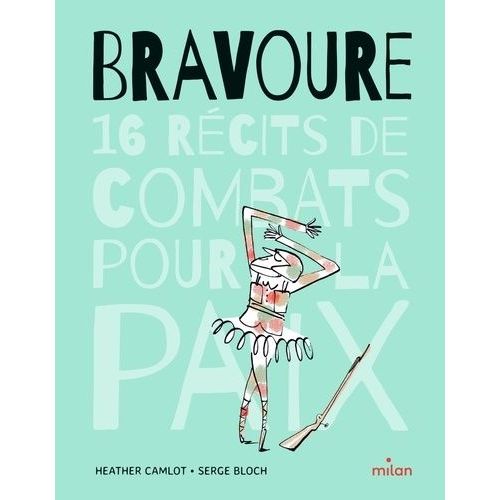 Bravoure - 16 Récits De Combats Pour La Paix
