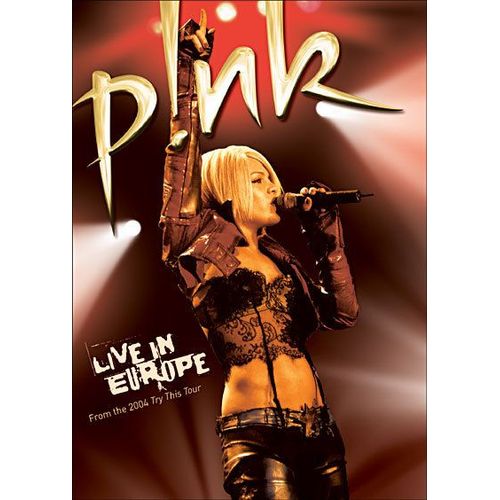 Pink - Live In Europe : Try This Tour