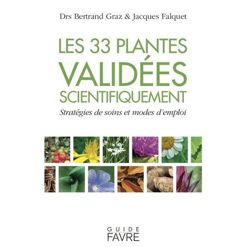Les 33 Plantes Valides Scientifiquement - Stratgies De Soins Et Modes D'emploi   de Graz Bertrand  Format Beau livre 