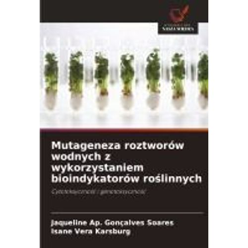 Mutageneza Roztworów Wodnych Z Wykorzystaniem Bioindykatorów Ro¿Linnych