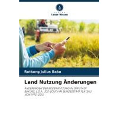 Land Nutzung Änderungen