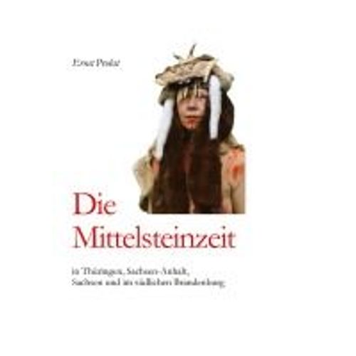 Die Mittelsteinzeit In Thüringen, Sachsen-Anhalt, Sachsen Und Im Südlichen Brandenburg