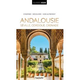 Andalousie - Séville, Cordoue, Grenade
