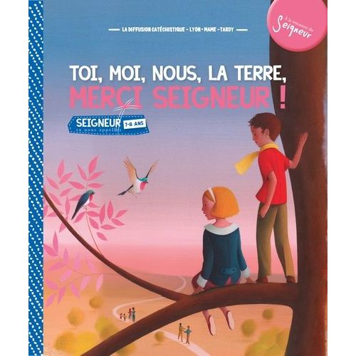 Toi, Moi, Nous, La Terre, Merci Seigneur ! - 7-8 Ans