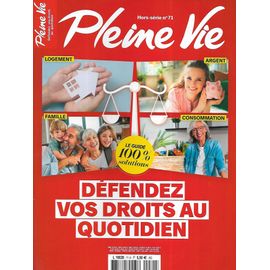 Pleine Vie N°71h 2023 Le Guide 100% Solutions: Défendez Vos Droits Au Quotidien