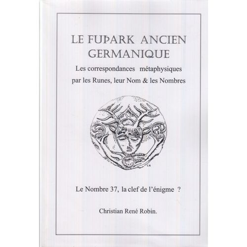 Le Fuþark Ancien Germanique - Les Correspondances Métaphysiques Par Les Runes, Leur Nom & Les Nombres