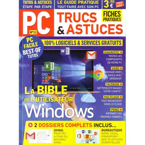 Magazine Pc Trucs Et Astuces N° 32. Le Guide Windows 10 Pour Tout Faire Avec Son Pc.