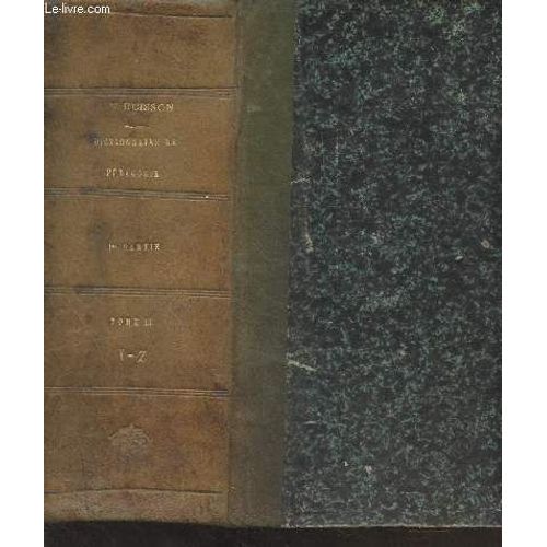 Dictionnaire De Pédagogie Et D Instruction Primaire - 1re Partie : Tome 2 : I-Z