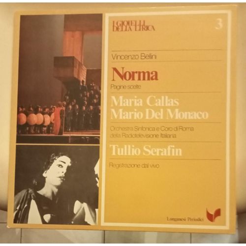 Norma (Pagine Scelte) - 33 Tours ( Vincenzo Bellini - Maria Callas, Mario Del Monaco, Orchestra Sinfonica E Coro Di Roma Della Radiotelevisione Italiana, Tullio Serafin )