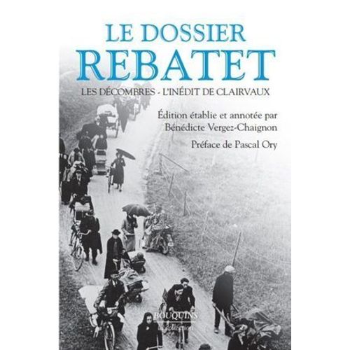 Le Dossier Rebatet - Les Décombres - L'inédit De Clairvaux