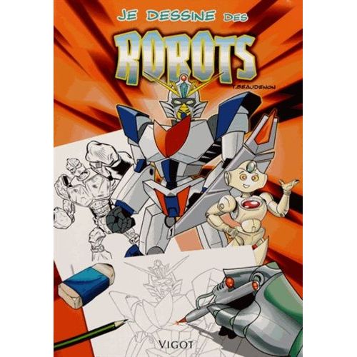Je Dessine Des Robots