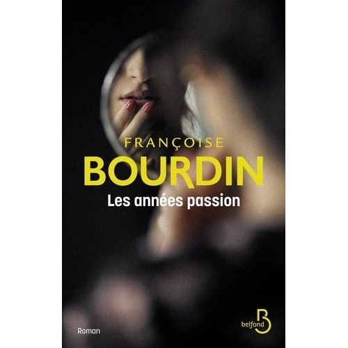 Les Années Passion - Le Roman D'une Femme Libre