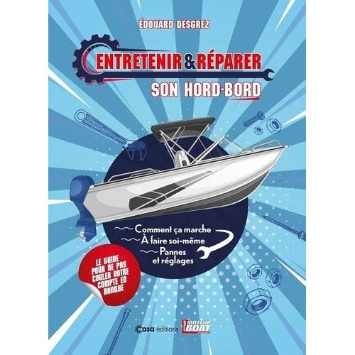 Entretenir Et Réparer Son Bateau À Moteur