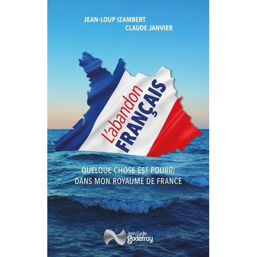 L'abandon Français - Quelque Chose Est Pourri Dans Mon Royaume De France