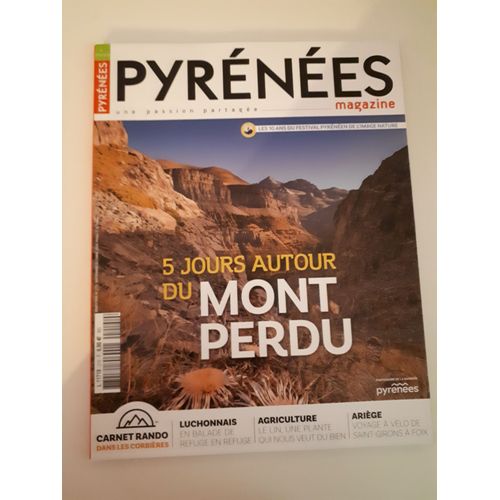 Pyrénées Magazine 215, 5 Jours Autour Du Mont Perdu, Luchonnais, Ariège...