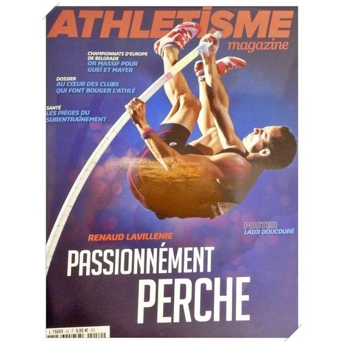 Athlétisme Magazine N°52 : Renaud Lavillenie, Ladji Doucouré, Championnats D'europe De Belgrade - 2017