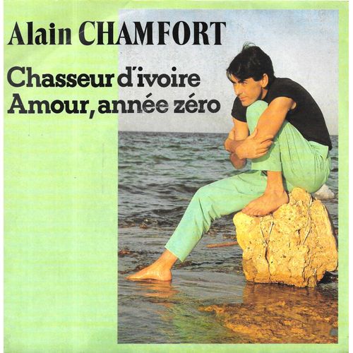 Alain Chamfort : Chasseur D Ivoire / Amour, Année Zéro [Vinyle 45 Tours 7"] 1982