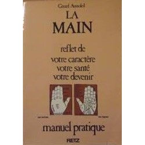 La Main : Reflet De Votre Caractère Votre Santé Votre Devenir