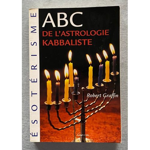 Abc De L'astrologie Kabbaliste - Robert Graffin