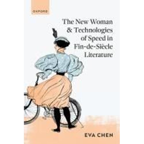 The New Woman And Technologies Of Speed In Fin-De- Siècle Literature