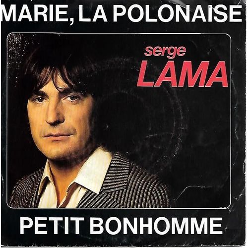 Serge Lama : Marie, La Polonaise / Petit Bonhomme [Vinyle 45 Tours 7"] 1984