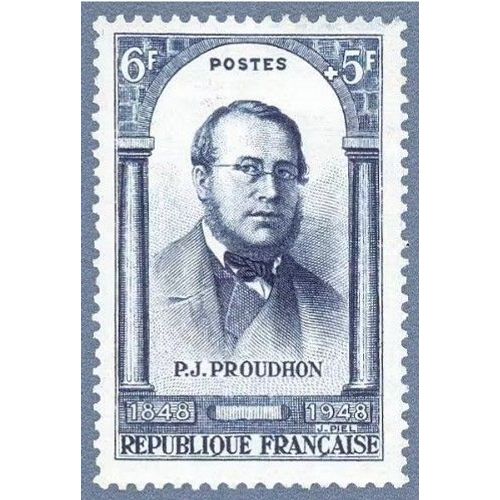 France 1948, Très Beau Timbre Neuf** Luxe Yvert 799, Centenaire De La Révolution De 1848, Pierre Proudhon, Polémiste, Journaliste, Économiste, Philosophe, Homme Politique Et Sociologue Français..