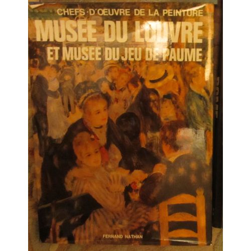 Musée Du Louvre Et Musée Du Jeu De Paume, Chefs D'oeuvre De La Peinture, Ed F.Nathan