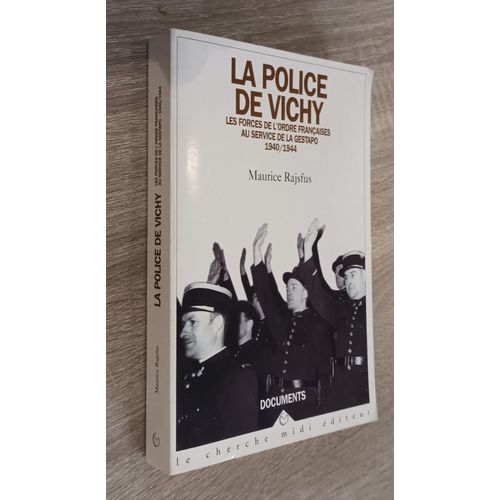 La Police De Vichy - Les Forces De L'ordre Françaises Au Service De La Gestapo 1940-1944 - Maurice Rajsfus / "Documents" Le Cherche Midi Éditeur 1995 / 2e Guerre Mondiale