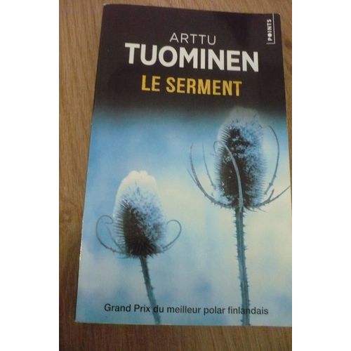 Le Serment De Arttu Tuominen - Traduit Du Finnois Par Anne Colin Du Terrail - Éditions Point (57 Rue Gaston-Tessier, Paris) - 2022