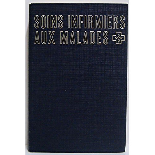 Soins Infirmiers En 2 Volumes : Aux Malades, Aux Enfants