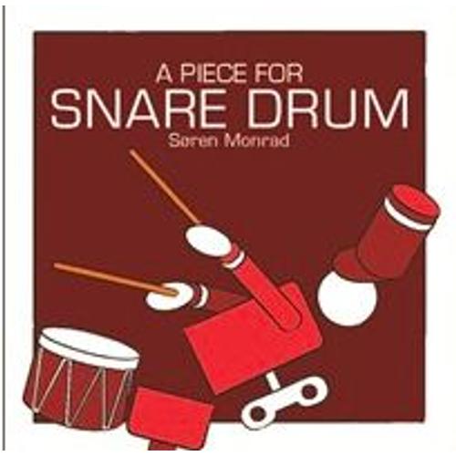 A Piece For Snare Drum (Soren Monrad)