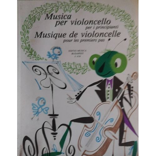 Musique De Violoncelle Pour Les Premiers Pas, Editions Música Budapest