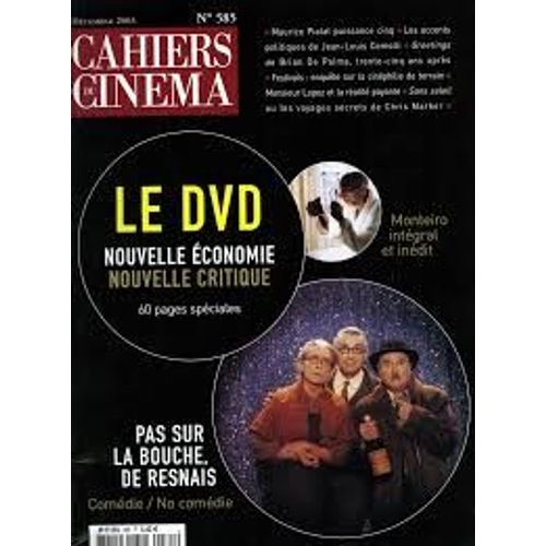 Les Cahiers Du Cinéma N° 585 _ Décembre 2003 _ Le Dvd : Nouvelle Économie, Nouvelle Critique (Dossier 60 Pages) / Pas Sur La Bouche : Alain Resnais / Joao Cesar Monteiro : Intégral Et Inédit...