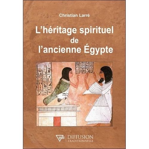 L'héritage Spirituel De L'ancienne Egypte