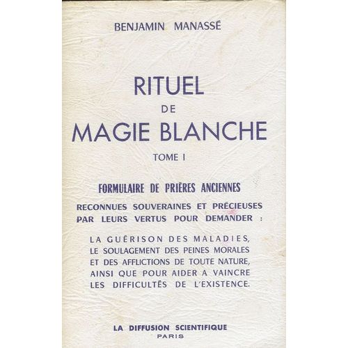 Rituel De Magie Blanche - Tome 1, Formulaire De Prières Anciennes