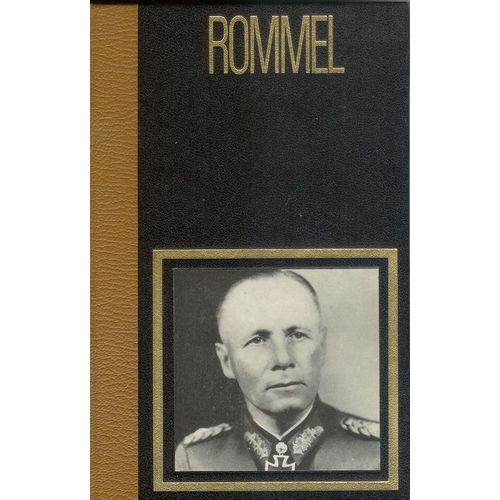 Les Grands Chefs Militaires. Rommel, Présenté Par Bernard Michal