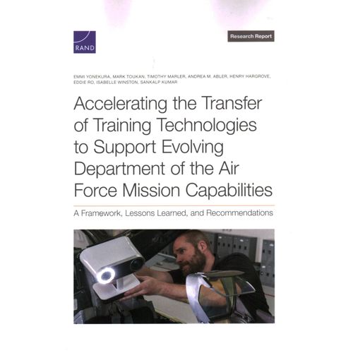 Accelerating The Transfer Of Training Technologies To Support Evolving Department Of The Air Force Mission Capabilities
