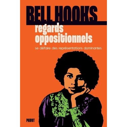 Regards Oppositionnels - Se Défaire Des Représentations Dominantes