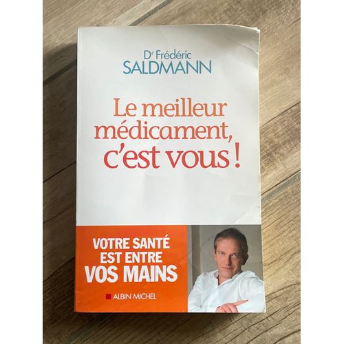 Livre Médecine « Le Meilleur Médicament C’Est Vous » Du Docteur Frédéric Saldmann