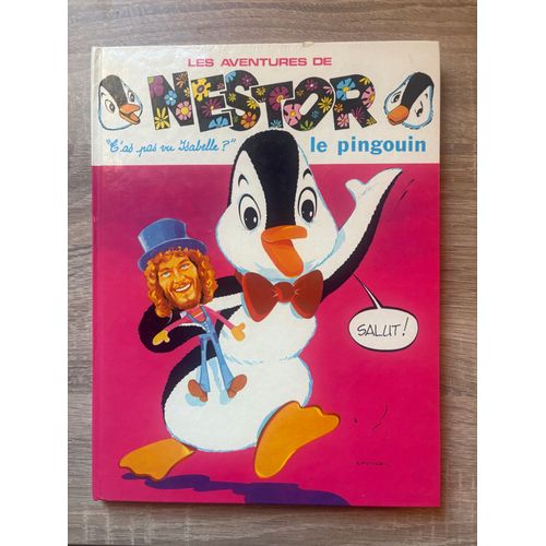 Les Aventures De Nestor Le Pingouin "T'as Pas Vu Isabelle" M.C.L Eo 1974