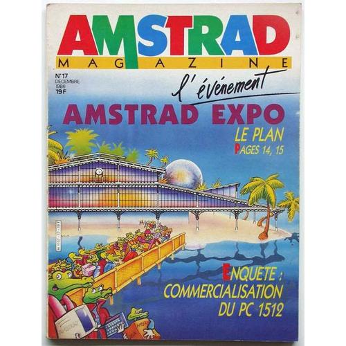 Amstrad Magazine N° 17 : Amstrad Expo, Le Plan. Enquête : Commercialisation Du Pc1512