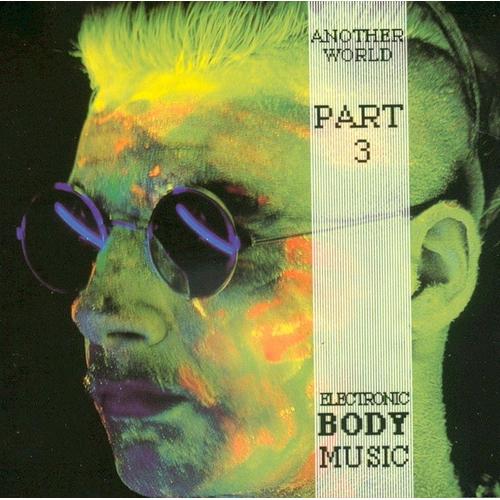 Electronic Body Music - Vol. 3: Another World